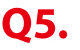 Q5